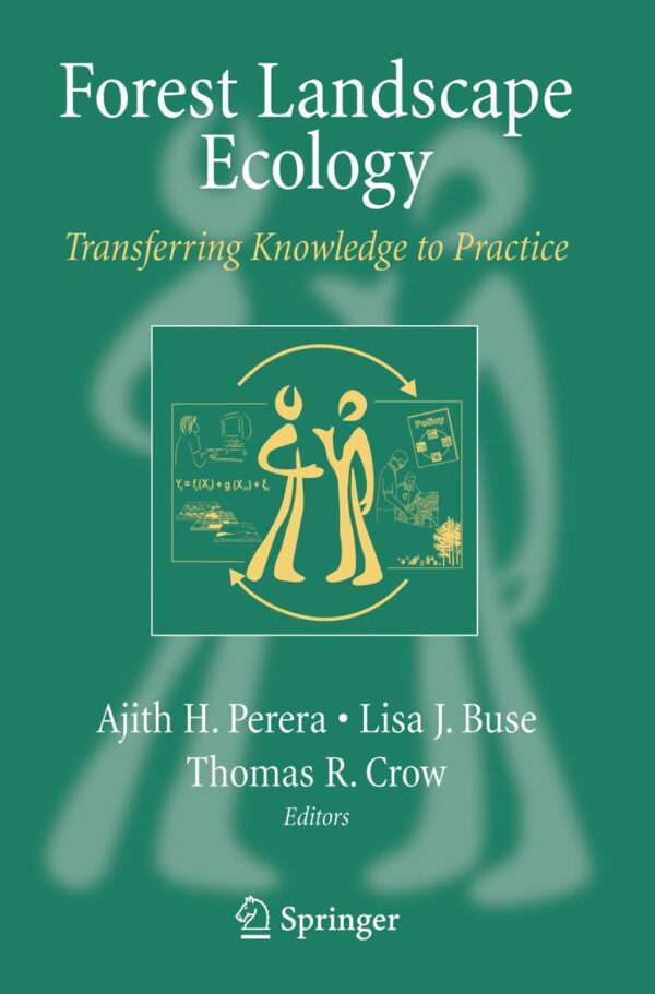 FOREST LANDSCAPE ECOLOGY: TRANSFERRING KNOWLEDGE TO PRACTICE