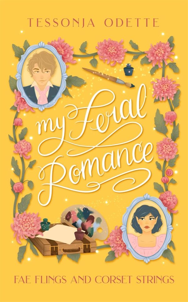 My Feral Romance: A spicy standalone enemies-to-lovers fae fantasy romcom (Fae Flings and Corset Strings)