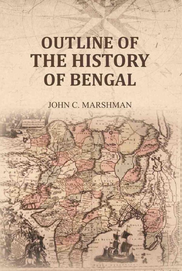 Outline of the History of Bengal [Hardcover]