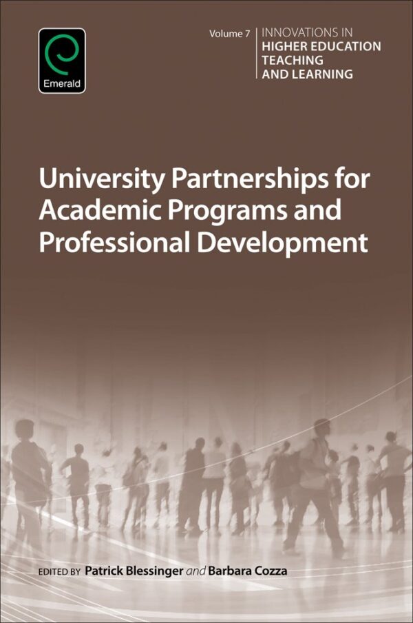 University Partnerships for Academic Programs and Professional Development: 7 (Innovations in Higher Education Teaching and Learning)