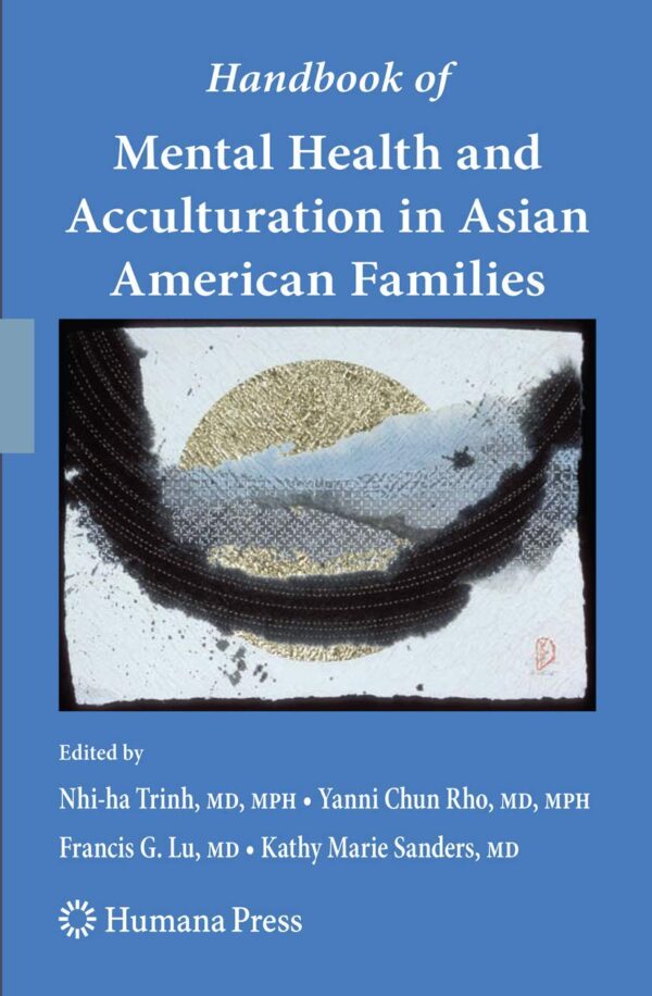 HANDBOOK OF MENTAL HEALTH AND ACCULTURATION IN ASIAN AMERICAN FAMILIES (HB)