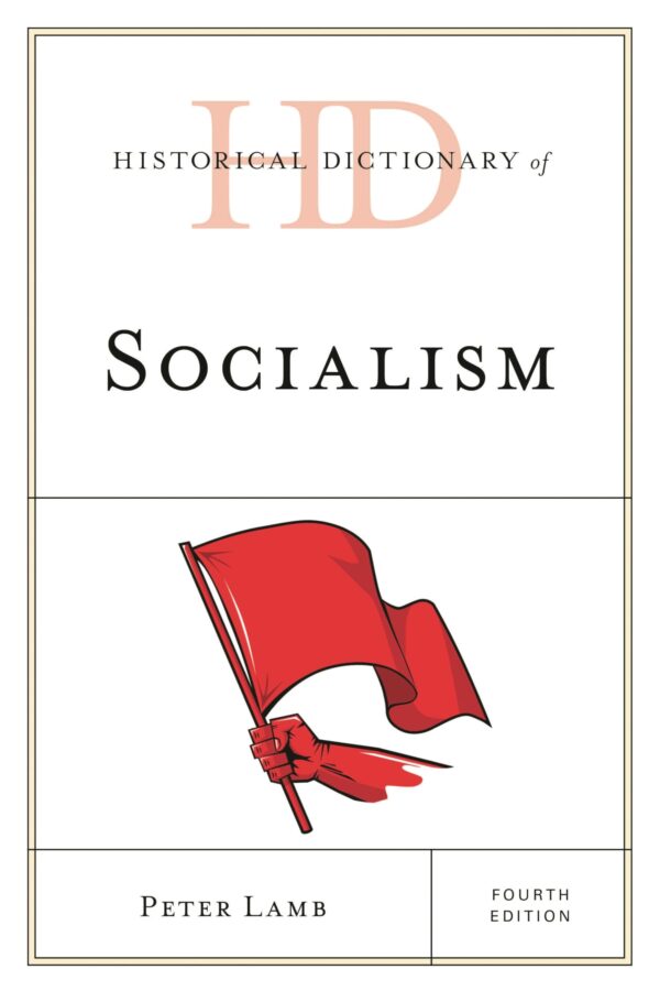 Historical Dictionary of Socialism (Historical Dictionaries of Religions, Philosophies, and Movements Series)
