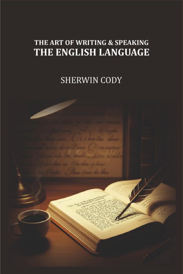 The Art of Writing & Speaking the English Language [Hardcover]