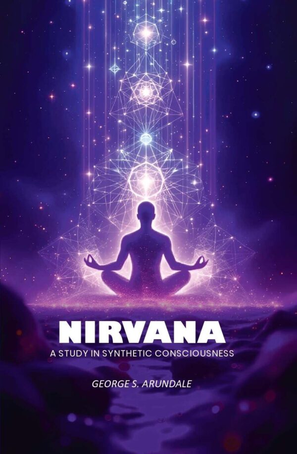 Nirvana: A Study in Synthetic Consciousness [Hardcover]