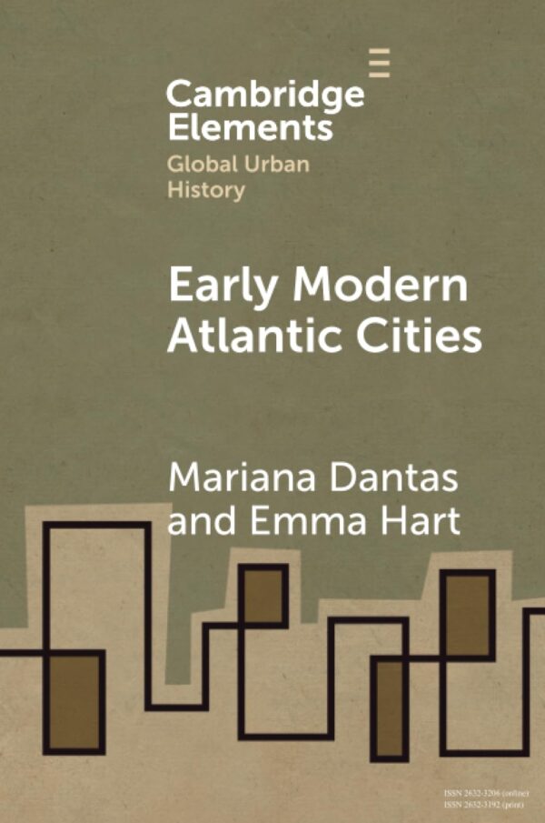 Early Modern Atlantic Cities (Elements in Global Urban History)