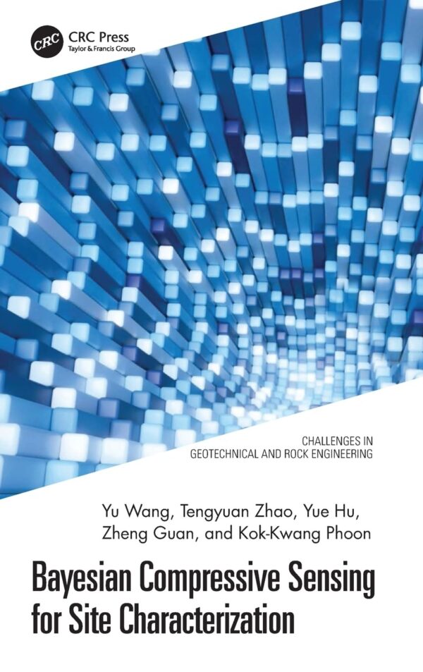 BAYESIAN COMPRESSIVE SENSING FOR SITE CHARACTERIZATION (HB 2026) (Challenges in Geotechnical and Rock Engineering)