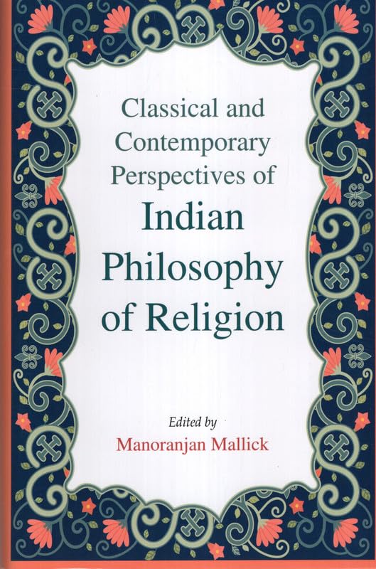 Classical and Contemporary Perspectives of Indian Philosophy of Religion