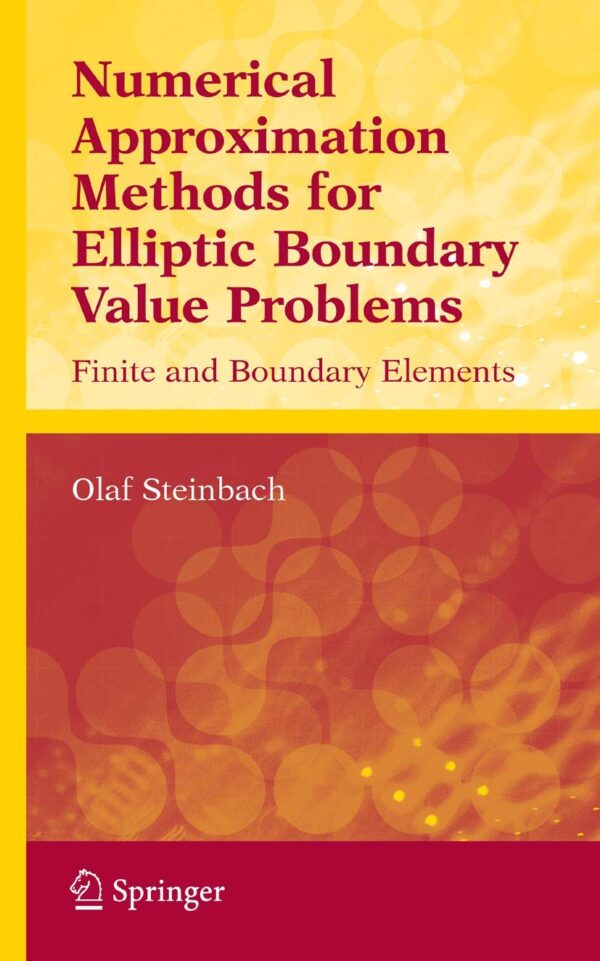 Numerical Approximation Methods for Elliptic Boundary Value Problems (Hb)