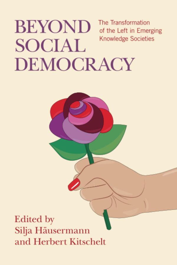 Beyond Social Democracy: The Transformation of the Left in Emerging Knowledge Societies