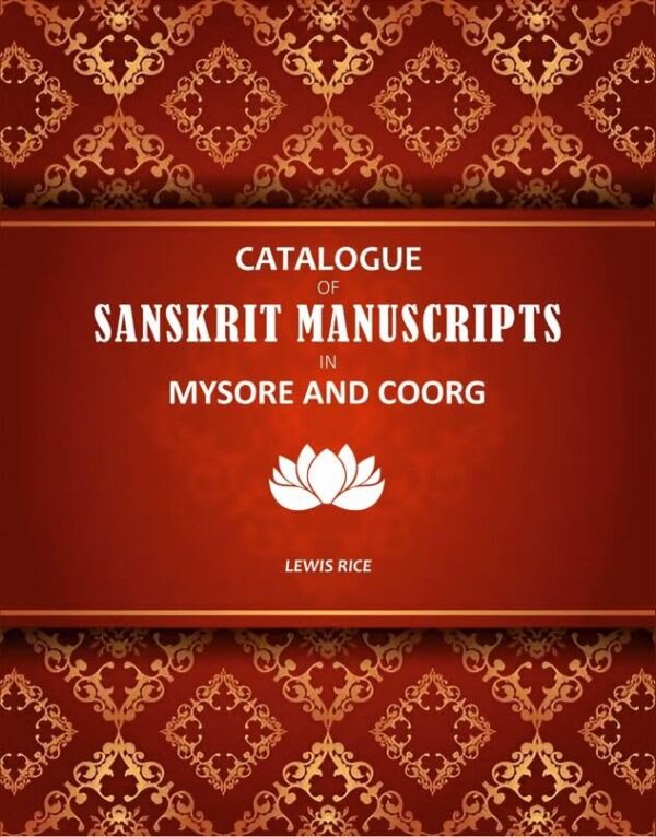 Catalogue Of Sanskrit Manuscripts In Mysore And Coorg