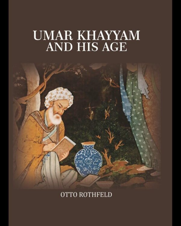 Umar Khayyam And His Age