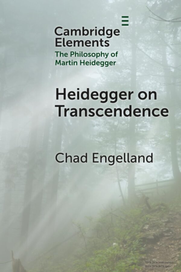 Heidegger on Transcendence (Elements in the Philosophy of Martin Heidegger)