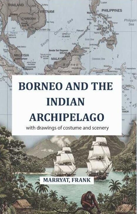 Borneo and the Indian Archipelago: with drawings of costume and scenery [Hardcover]