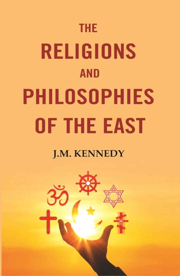 The Religions and Philosophies of the East