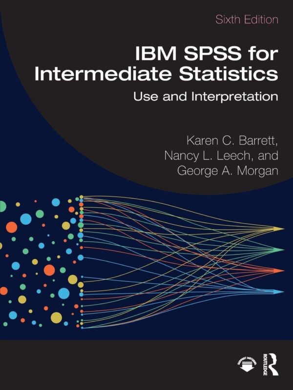 IBM Spss for Intermediate Statistics: Use and Interpretation