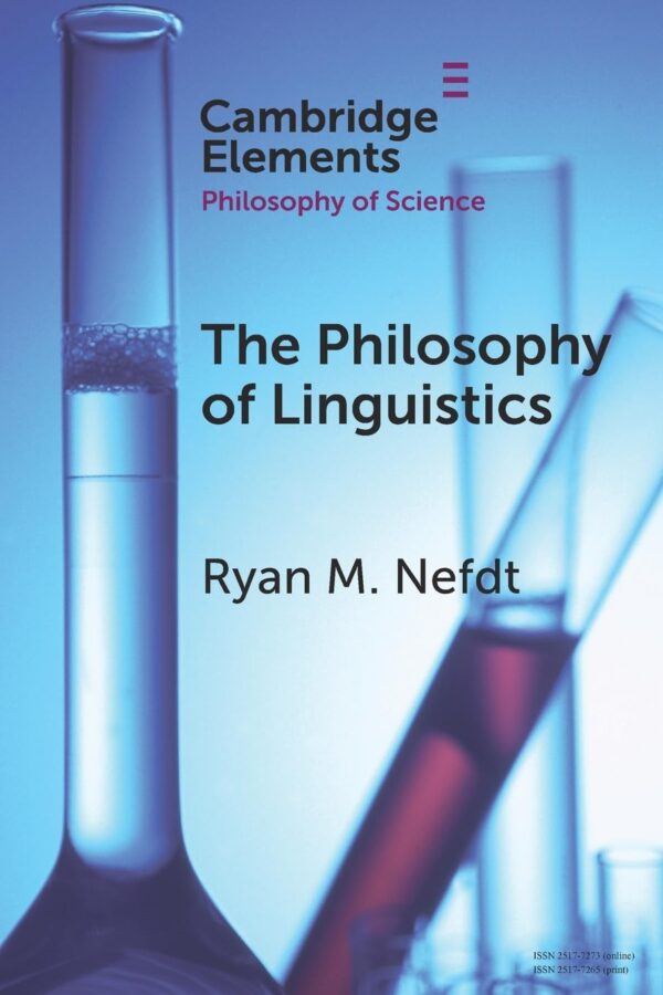 The Philosophy of Linguistics (Elements in the Philosophy of Science)