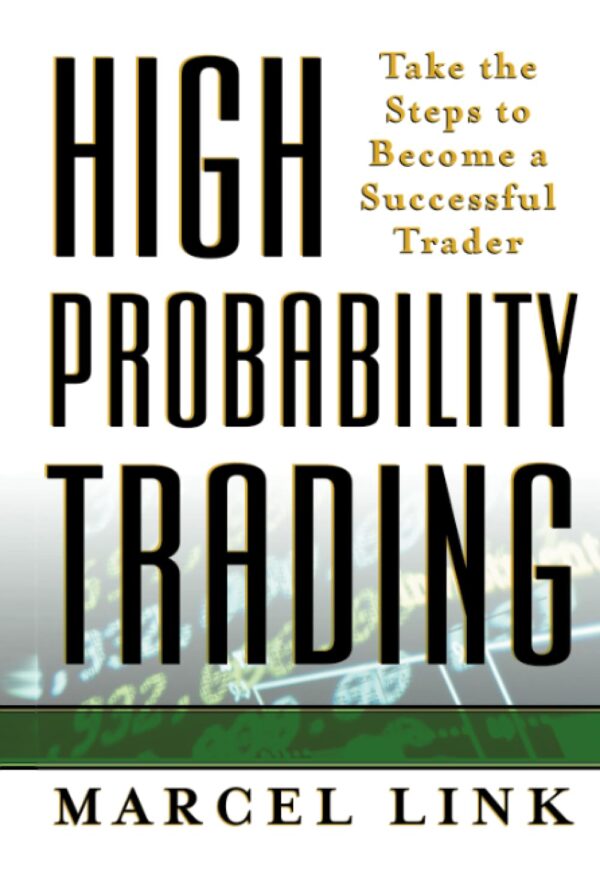 High Probability Trading: Take the Steps to Become a Successful Trader