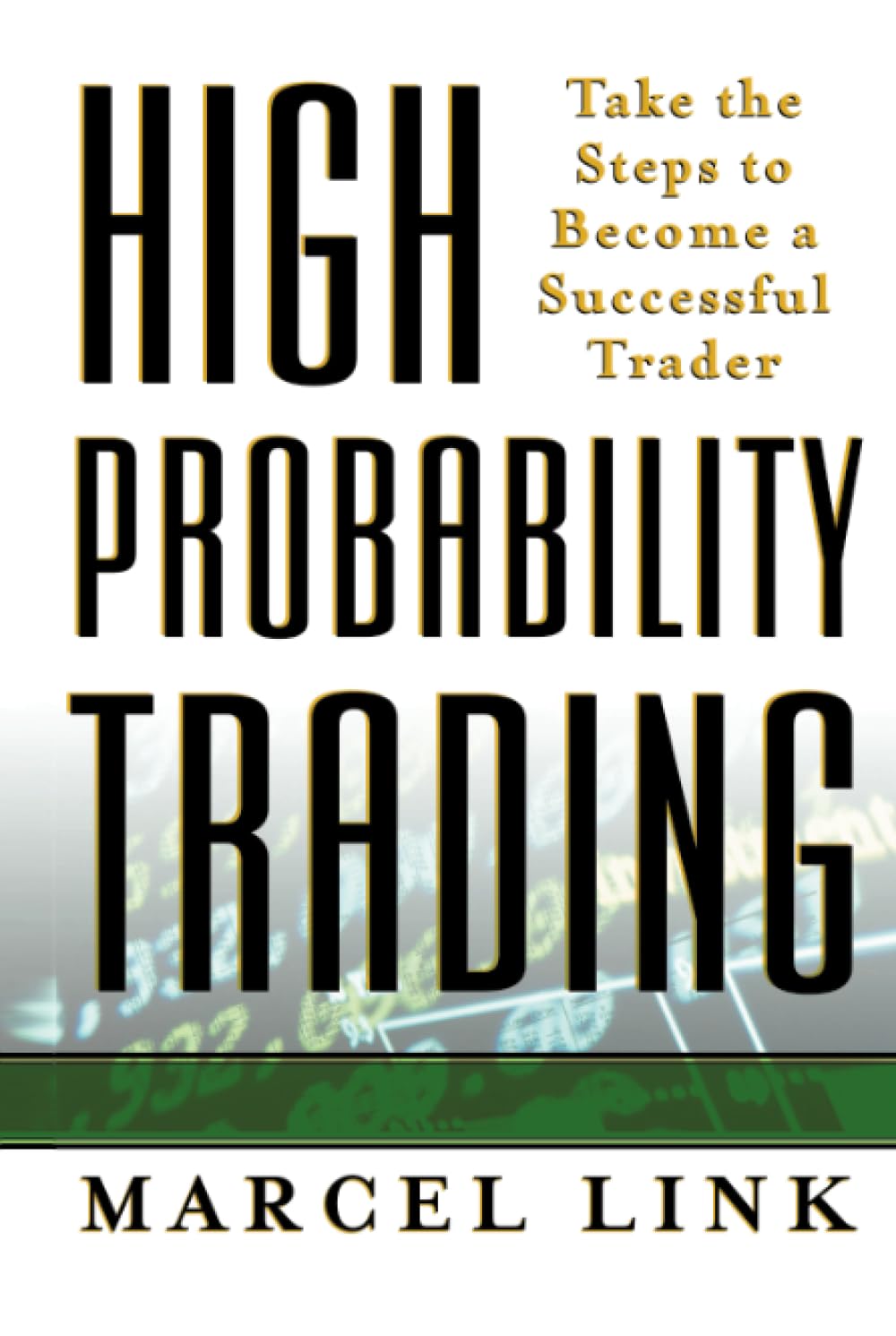 High Probability Trading: Take the Steps to Become a Successful Trader