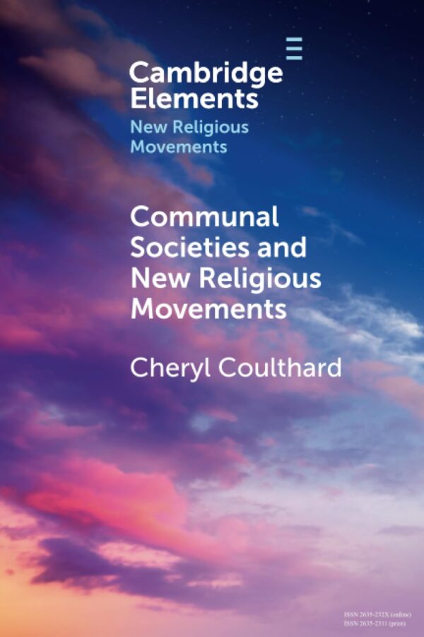Communal Societies and New Religious Movements (Elements in New Religious Movements)
