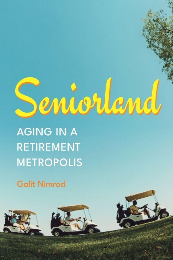 Seniorland: Aging in a Retirement Metropolis