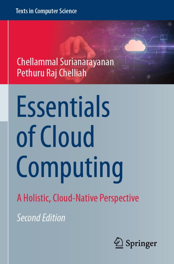 Essentials of Cloud Computing: A Holistic, Cloud-native Perspective (Texts in Computer Science)