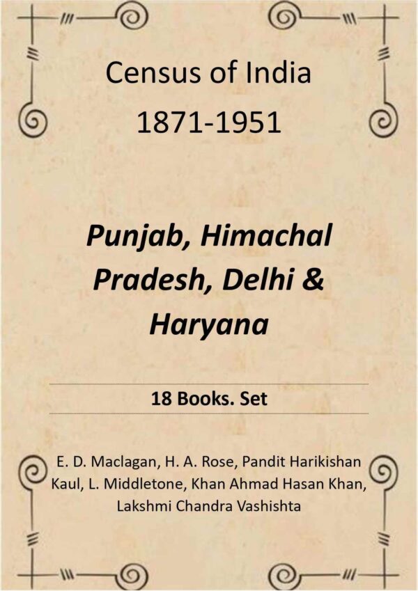 Census of India 1871-1951: Punjab, Himachal Pradesh, Delhi & Haryana 18 Books. Set [Hardcover]