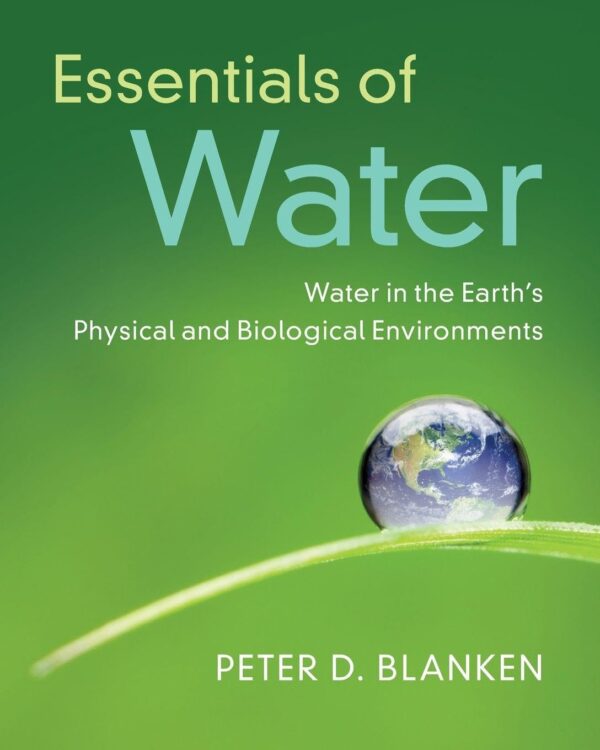 Essentials of Water: Water in the Earth's Physical and Biological Environments