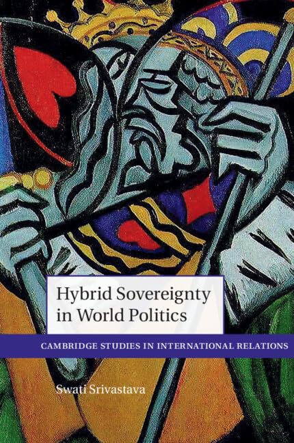 Hybrid Sovereignty in World Politics (Cambridge Studies in International Relations)