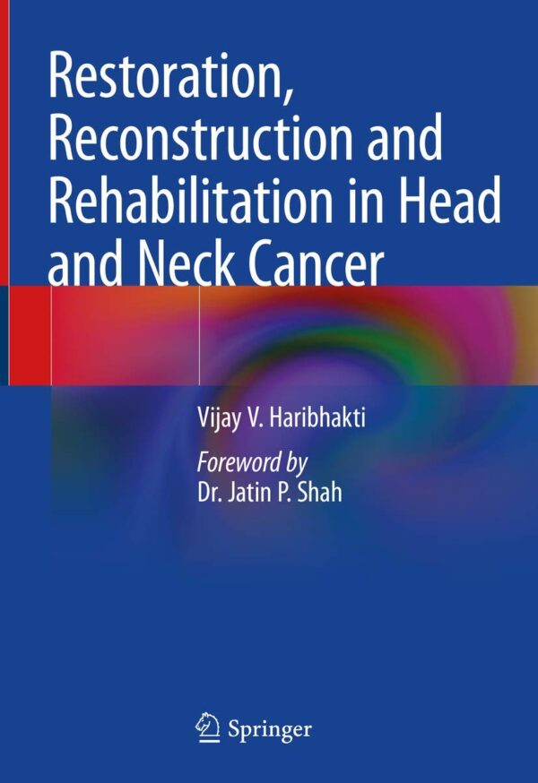 RESTORATION RECONSTRUCTION AND REHABILITATION IN HEAD AND NECK CANCER (HB 2019)