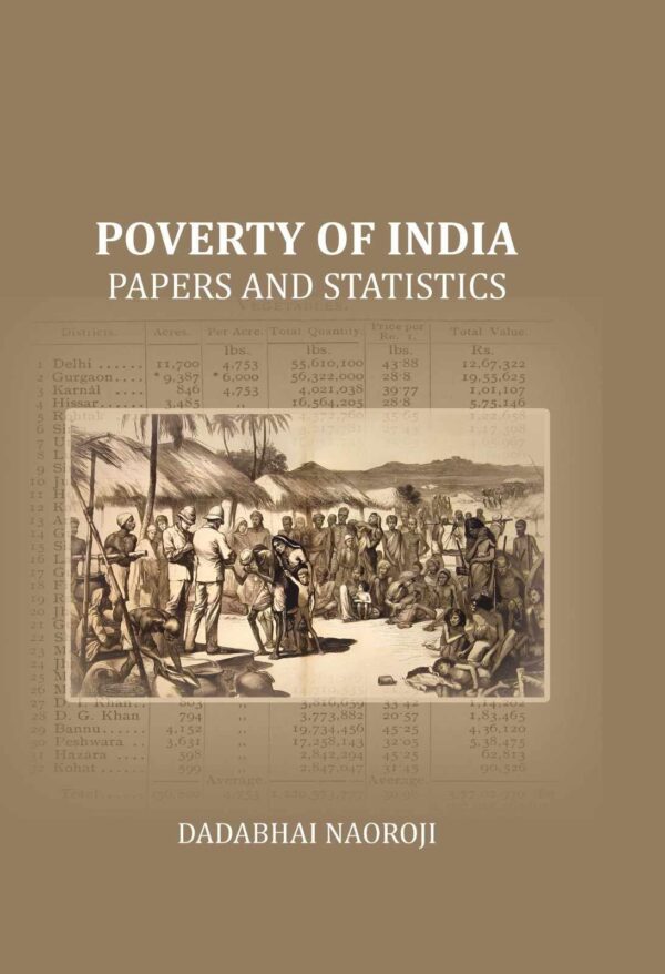 Poverty of India: Papers and statistics [Hardcover]