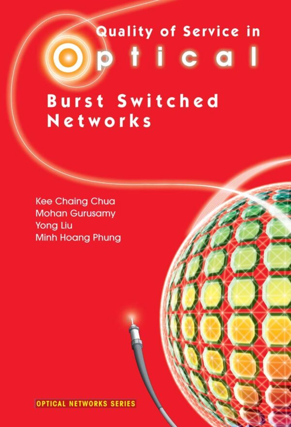 QUALITY OF SERVICE IN OPTICAL BURST SWITCHED NETWORKS (HB)