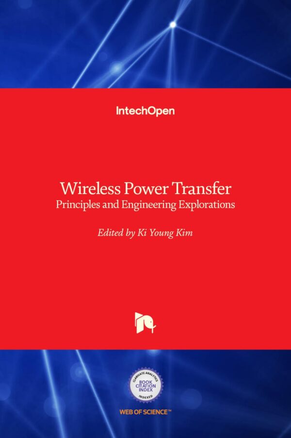 WIRELESS POWER TRANSFER PRINCIPLES AND ENGINEERING EXPLORATIONS (HB 2017)