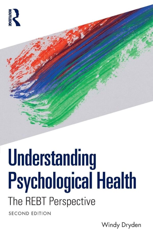 Understanding Psychological Health: The Rebt Perspective