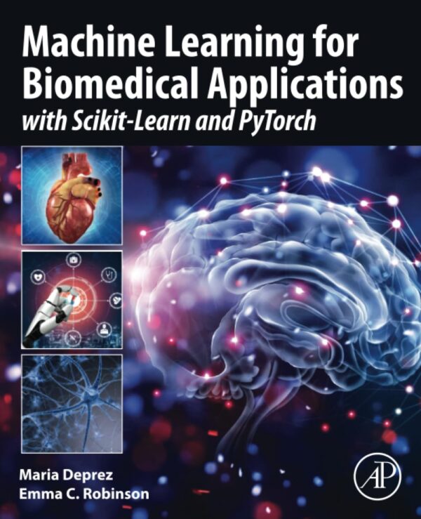 Machine Learning for Biomedical Applications: With Scikit-learn and Pytorch