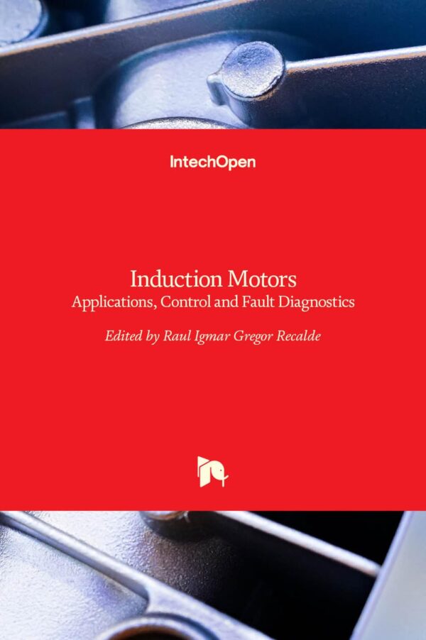 INDUCTION MOTORS APPLICATIONS CONTROL AND FAULT DIAGNOSTICS (HB 2017)