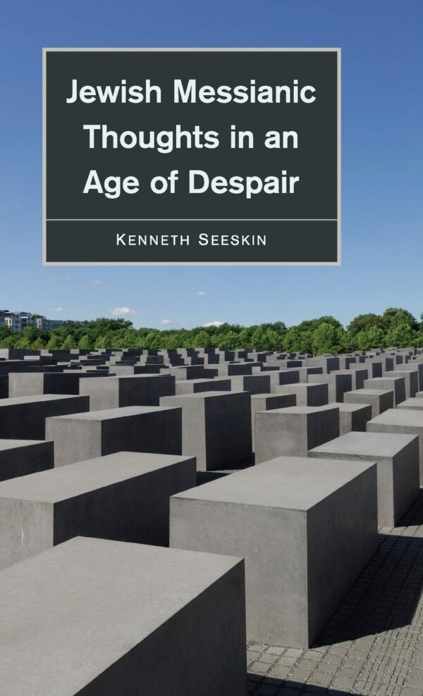 Jewish Messianic Thoughts in an Age of Despair
