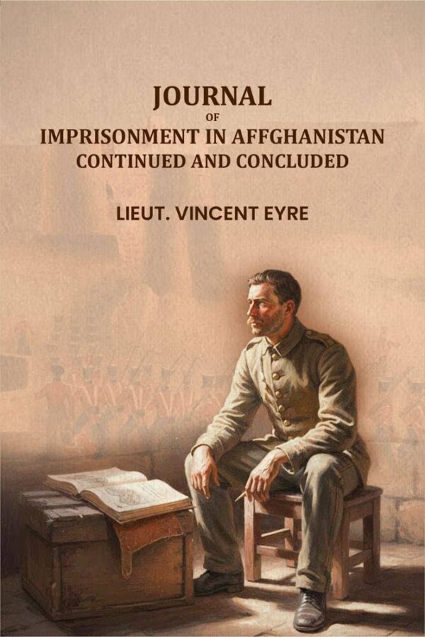 Journal of imprisonment in Affghanistan Continued and concluded [Hardcover]