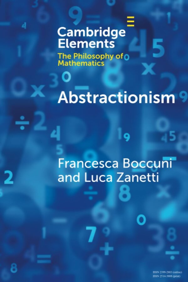 Abstractionism (Elements in the Philosophy of Mathematics)