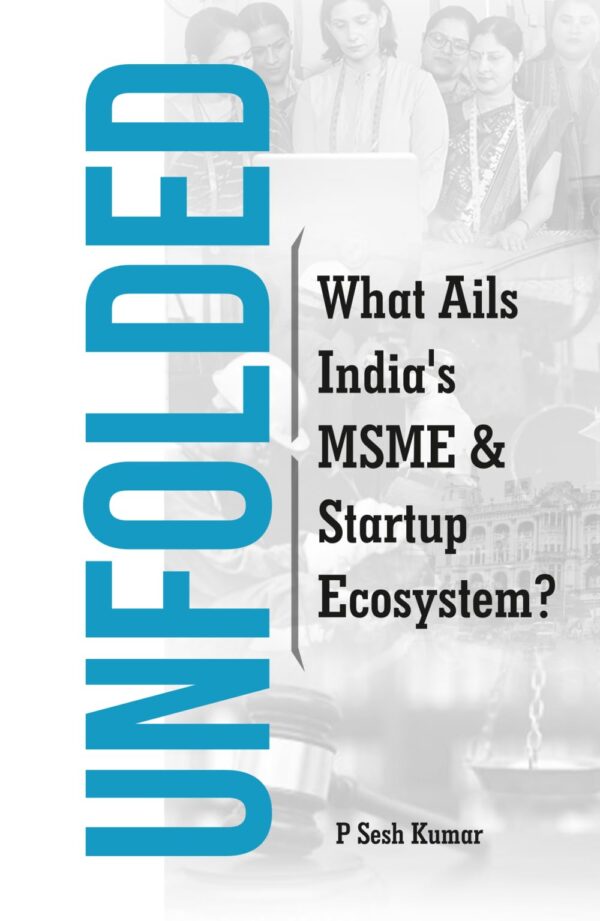 UNFOLDED: What Ails India's MSME & Startup Ecosystem?