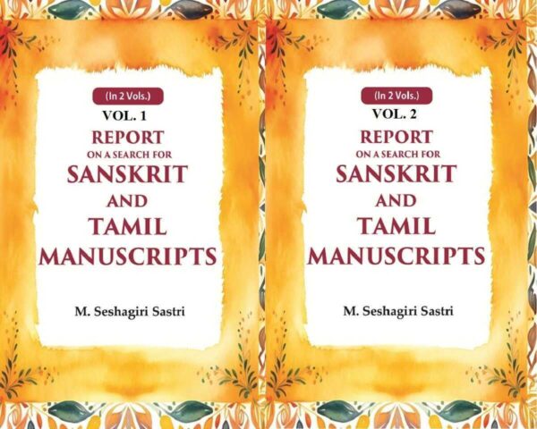 Report on a Search for Sanskrit and Tamil Manuscripts 2 Vols. Set [Hardcover]