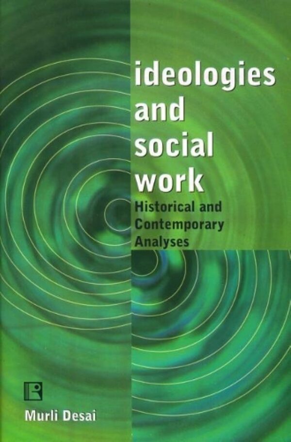 Ideologies and Social Work: Historical and Contemporary Analyses