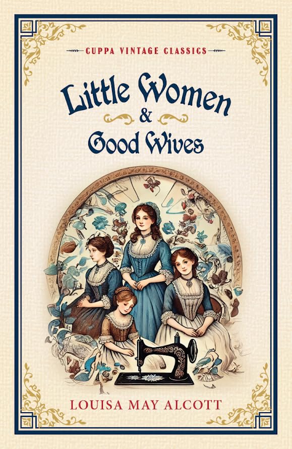 Little Women & Good Wives (Cuppa Vintage Classics)