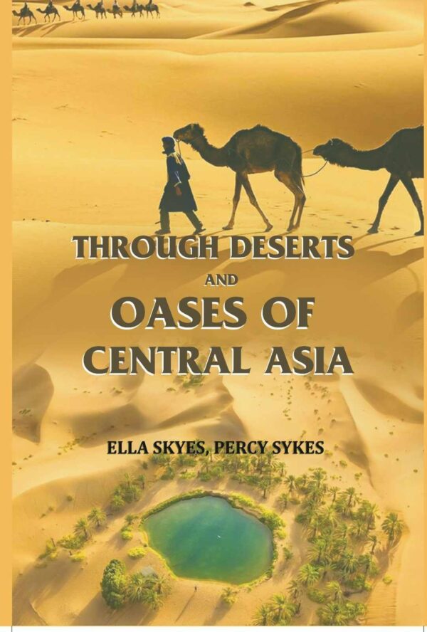Through Deserts and Oases of Central Asia [Hardcover]