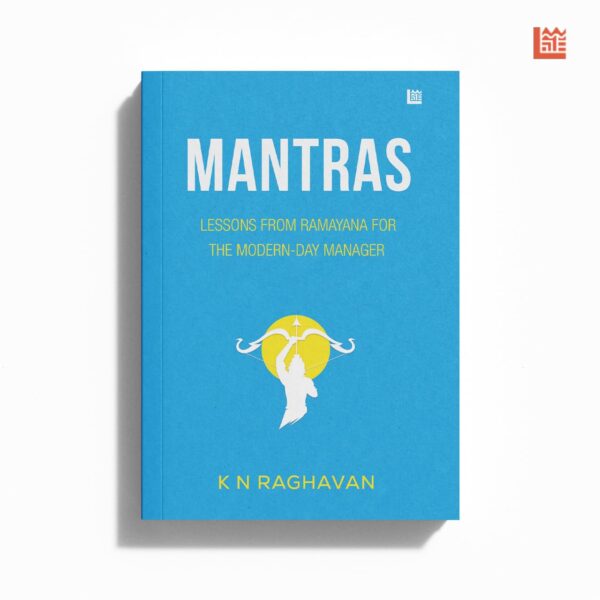 Mantras: Lessons From Ramayana for the Modern-Day Manager