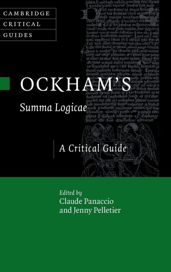 Ockham’s Summa Logicae: A Critical Guide (Cambridge Critical Guides)