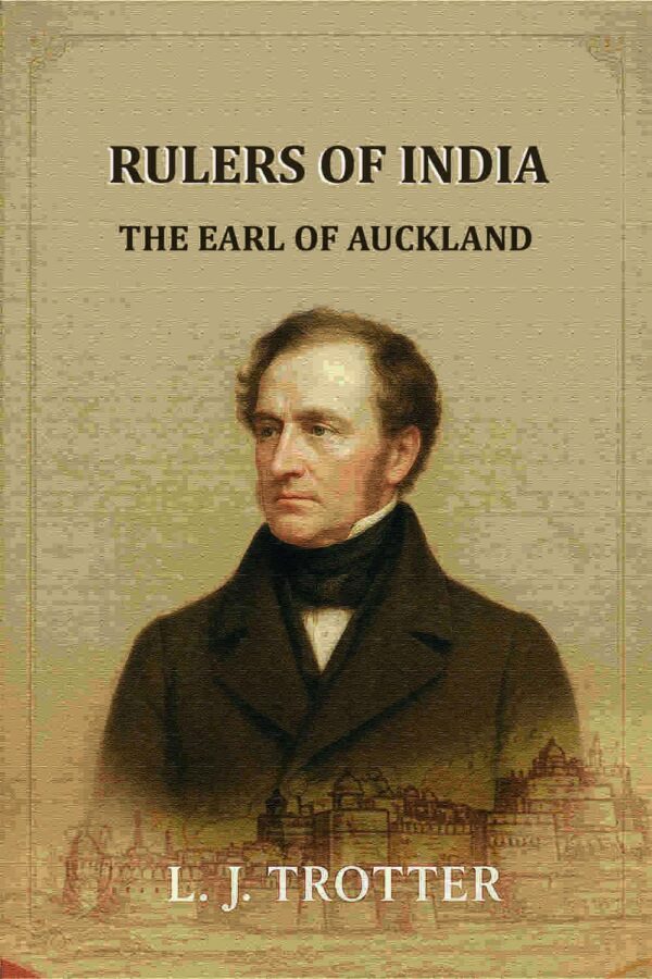 Rulers Of India: The Earl Of Auckland