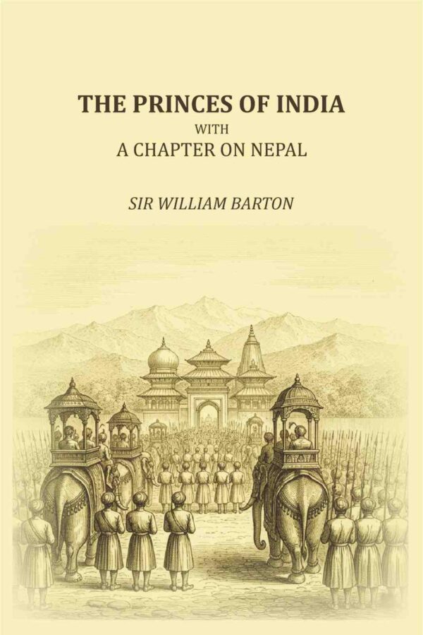 The Princes of India: with a chapter on Nepal