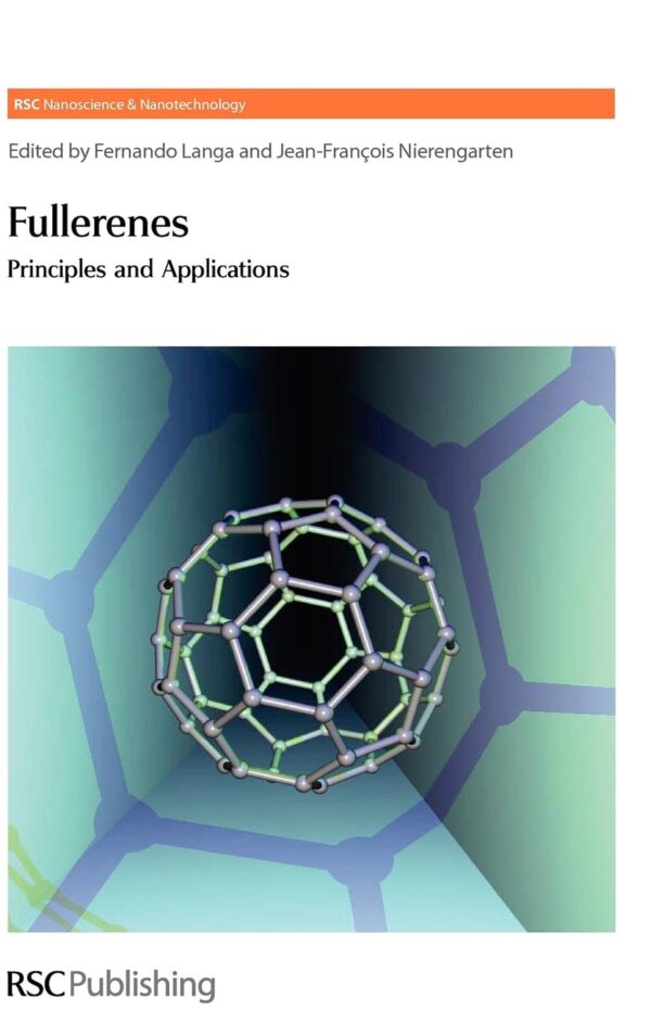 FULLERENES :PRINCIPLES AND APPLICATIONS: Volume 2 (Nanoscience & Nanotechnology Series)