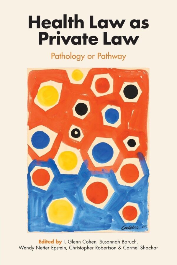 Health Law As Private Law: Pathology or Pathway