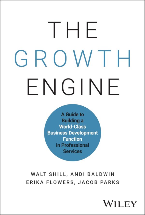 The Growth Engine: A Guide to Building a World-Class Business Development Function in Professional Services